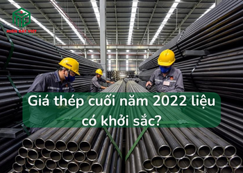 Giá thép cuối năm 2022