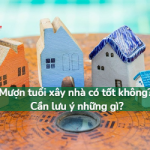 Mượn tuổi xây nhà có tốt không và cần LƯU Ý những gì?