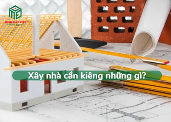 Xây nhà cần kiêng những gì