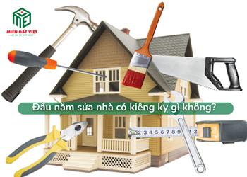 Đầu năm sửa nhà có kiêng không