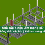 Nhà cấp 4 nên làm móng gì? Những điều cần lưu ý khi làm móng
