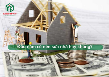 Đầu năm có nên sửa nhà không