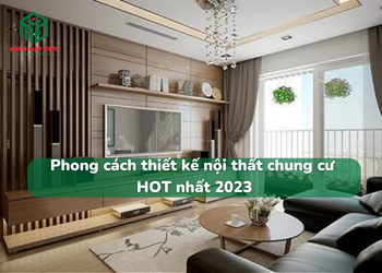 Những phong cách thiết kế nội thất chung cư
