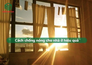 Cách chống nóng cho nhà ở hiệu quả
