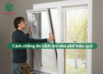 Cách chống ồn nhà phố hiệu quả