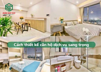Cách thiết kế căn hộ dịch vụ sang trọng