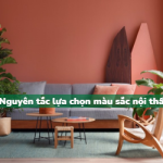 Nguyên tắc lựa chọn màu sắc cho không gian nội thất