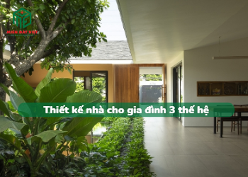 Thiết kế nhà cho gia đình 3 thế hệ