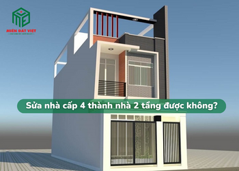Sửa nhà cấp 4 thành nhà 2 tầng được không