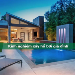 Kinh nghiệm xây hồ bơi gia đình từ A – Z