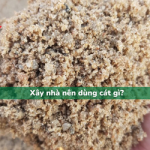 Xây nhà nên dùng cát gì và cách lựa chọn phù hợp