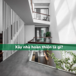 Xây nhà hoàn thiện là gì? Những điều cần lưu ý