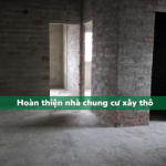 Kinh nghiệm hoàn thiện nhà chung cư xây thô