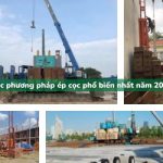 Các phương pháp ép cọc phổ biến nhất năm 2024