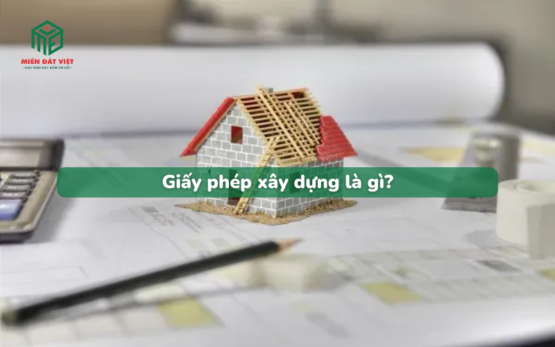 Giấy phép xây dựng và những điều cần lưu ý