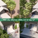 Nên xây nhà bao nhiêu m2 là hợp lý?