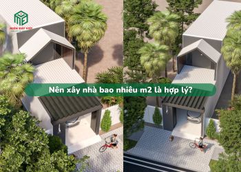 nên xây nhà bao nhiêu m2 là hợp lý