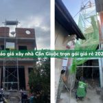 Báo giá xây nhà Cần Giuộc trọn gói chất lượng 2024