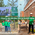 Công ty xây nhà Đức Hòa uy tín chất lượng