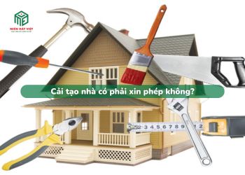 Cải tạo nhà có phải xin phép không