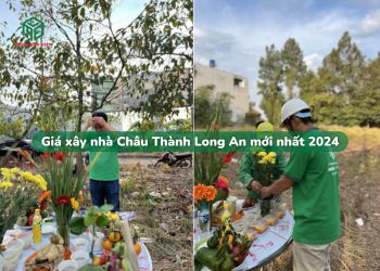 Bảng giá xây nhà Châu Thành - Long An đẹp trọn gói mới nhất 2024