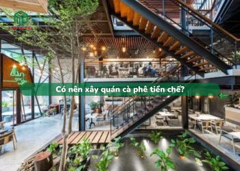Có nên xây quán cà phê tiền chế ?