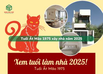 Tuổi Ất Mão 1975 xây nhà năm 2025