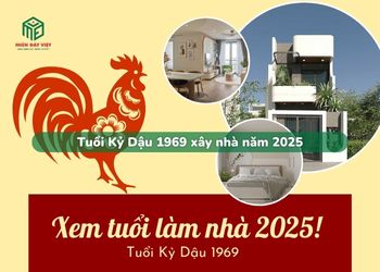 Tuổi Kỷ Dậu 1969 xây nhà năm 2025