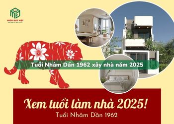 Tuổi Nhâm Dần sinh năm 1962 xây nhà trong năm 2025 có tốt không?