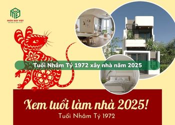 Tuổi Nhâm Tý sinh năm 1972 xây nhà trong năm 2025 có tốt không?