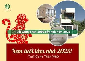 Tuổi Canh Thân 1980 xây nhà năm 2025