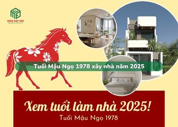 Tuổi Mậu Ngọ 1978 xây nhà năm 2025