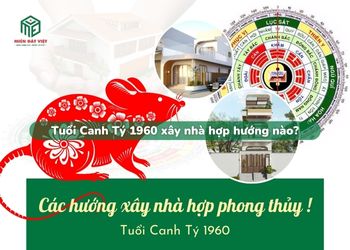 Tuổi Canh Tý 1960 xây nhà hướng nào?