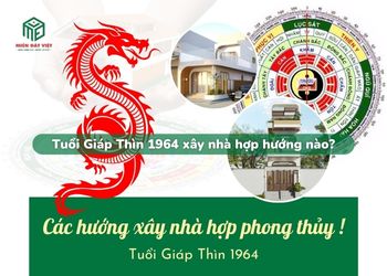 Tuổi Giáp Thìn 1964 xây nhà hướng nào?