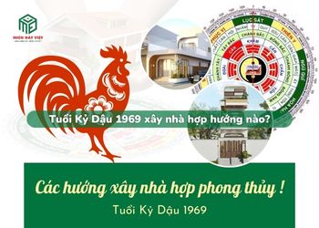 Tuổi Kỷ Dậu 1969 xây nhà hướng nào?