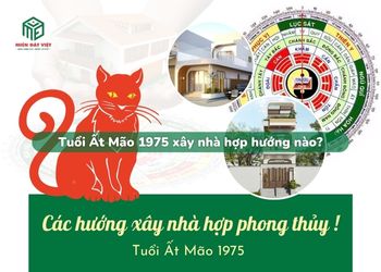 Tuổi Ất Mão 1975 xây nhà hướng nào