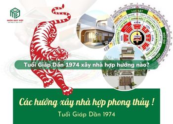 Tuổi Giáp Dần 1974 xây nhà hướng nào