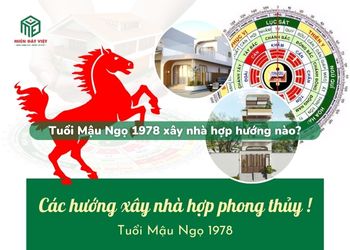 Tuổi Mậu Ngọ 1978 xây nhà hướng nào