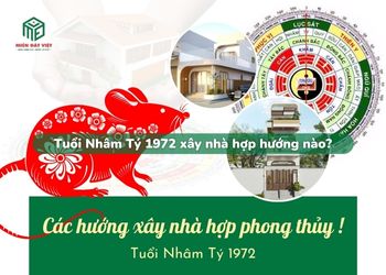 Tuổi Nhâm Tý 1972 xây nhà hướng nào?