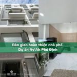 Bàn Giao Hoàn Thiện Nhà Phố Dự Án Ny’Ah Phú Định – Đảm Bảo Chất Lượng và Tiến Độ