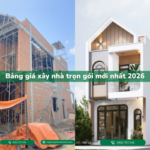 BẢNG GIÁ XÂY DỰNG TRỌN GÓI NĂM 2026 MỚI NHẤT & CHI TIẾT THEO M2